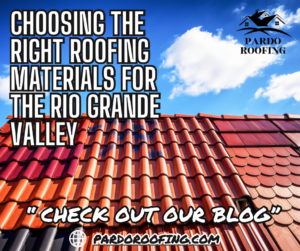 Best roofing materials for rio grande valley